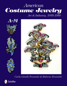 American Costume Jewelry (Art & Industry, 1935-1950, A-M) by Roberto & Carla Ginelli Brunialti, 9780764329821