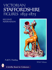 Victorian Staffordshire Figures 1835-1875: Second Addendum (Book Four) by A. & N. Harding, 9780764327629