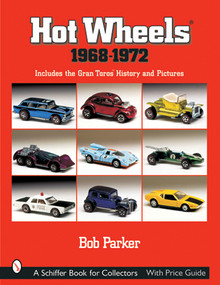 Hot Wheels® 1968-1972 (Includes the Gran Toros™ History and Pictures) by Bob Parker, 9780764314803
