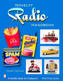 The Novelty Radio Handbook and Price Guide by Debby Weaver, 9780764323607