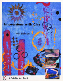 Impressions with Clay by Milt Liebson, 9780764321252