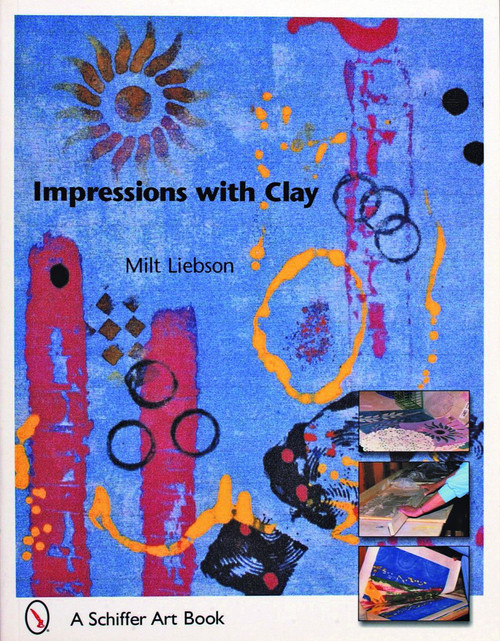 Impressions with Clay by Milt Liebson, 9780764321252
