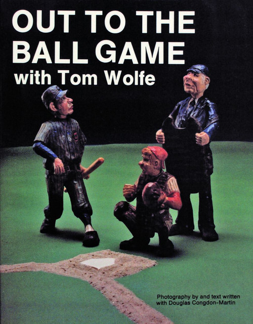 Out to the Ball Game with Tom Wolfe by Tom Wolfe, 9780887404979