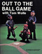Out to the Ball Game with Tom Wolfe by Tom Wolfe, 9780887404979