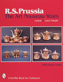 R.S. Prussia (The Art Nouveau Years) by Leland & Carol Marple, 9780764305085