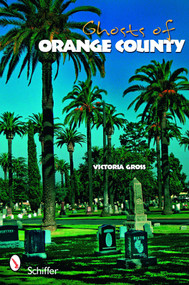 Ghosts of Orange County by Victoria Gross, 9780764331718