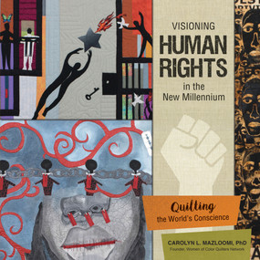 Visioning Human Rights in the New Millennium (Quilting the World's Conscience) by Carolyn L. Mazloomi, 9780764357404