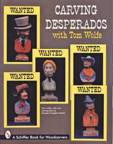 Carving Desperados with Tom Wolfe by Tom Wolfe, 9780764300974