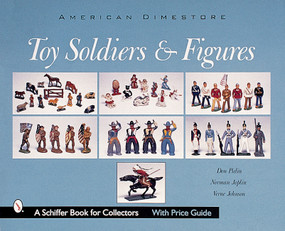 Toy Soldiers and Figures (American Dimestore) by Don Pielin, 9780764311895