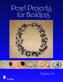 Pearl Projects for Beaders by Daphne Yu, 9780764335525