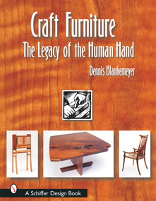Craft Furniture (The Legacy of the Human Hand) by Dennis Blankemeyer, 9780764317873