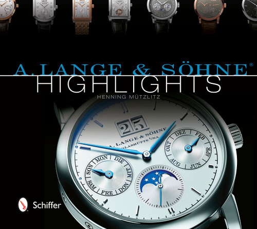 A. Lange & Söhne® Highlights by Henning Mützlitz, 9780764343612