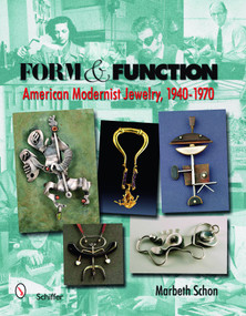 Form &  Function (American Modernist Jewelry, 1940-1970) by Marbeth Schon, 9780764329760