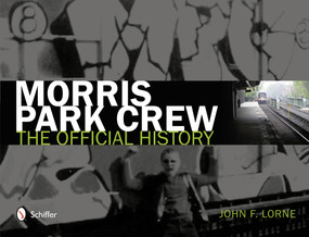 Morris Park Crew (The Official History) by John F. Lorne, 9780764341571