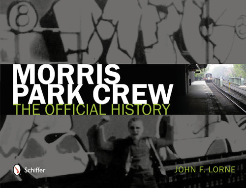 Morris Park Crew (The Official History) by John F. Lorne, 9780764341571