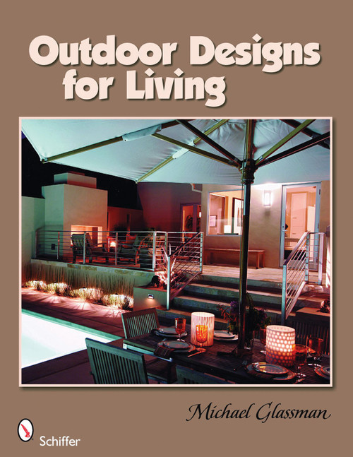 Outdoor Designs for Living by Michael Glassman, 9780764331800