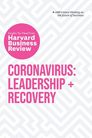 Coronavirus: Leadership and Recovery: The Insights You Need from Harvard Business Review by Harvard Business Review, Martin Reeves, Nancy Koehn, Tsedal Neeley, Scott Berinato, 9781647820497