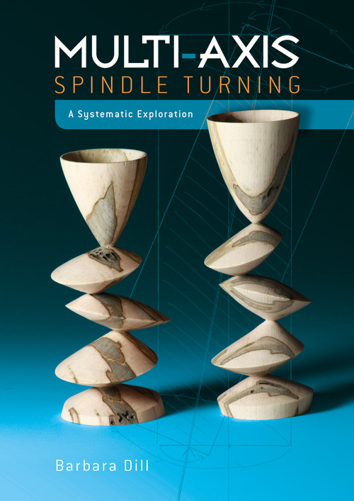 Multi-Axis Spindle Turning (A Systematic Exploration) by Barbara Dill, 9780764355349