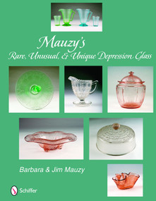Mauzy's Rare, Unusual, & Unique Depression Glass by Barbara & Jim Mauzy, 9780764330315