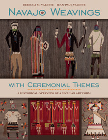 Navajo Weavings with Ceremonial Themes (A Historical Overview of a Secular Art Form) by Rebecca M. Valette, Jean-Paul Valette, 9780764353741
