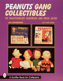 Peanuts® Gang Collectibles (An Unauthorized Handbook and Price Guide) by Jan Lindenberger, 9780764306716