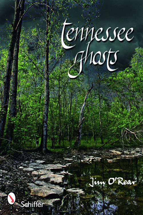 Tennessee Ghosts by Jim O'Rear, 9780764331183