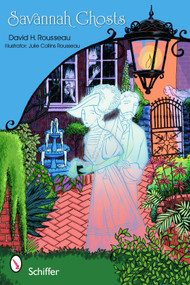 Savannah Ghosts (Haunts of the Hostess City) by David Harland Rousseau, 9780764324949