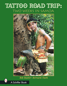 Tattoo Road Trip: Two Weeks in Samoa (Two Weeks in Samoa) by Bob Baxter, Mary Gardner, 9780764317378