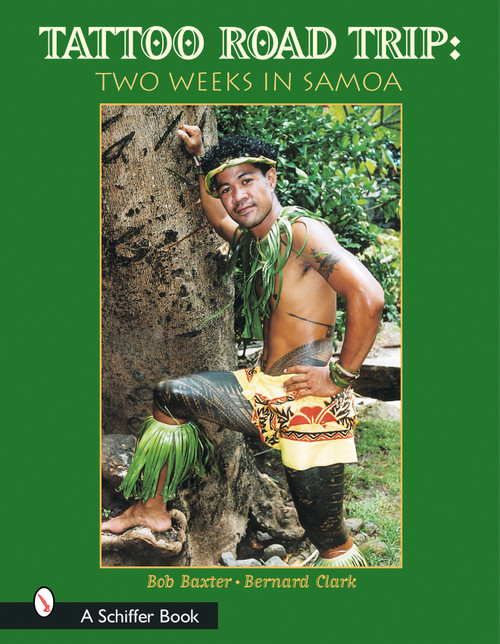 Tattoo Road Trip: Two Weeks in Samoa (Two Weeks in Samoa) by Bob Baxter, Mary Gardner, 9780764317378