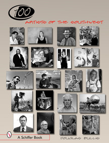 100 Artists of the Southwest by Douglas Bullis, 9780764324147