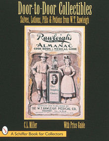 Door-to-Door Collectibles (Salves, Lotions, Pills, & Potions from W.T. Rawleigh) by C.L. Miller, 9780764303319