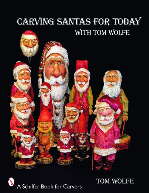 Carving Santa's for Today (with Tom Wolfe) by Tom Wolfe, 9780764330827