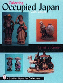 Collecting Occupied Japan by Lynette Parmer, 9780887409684
