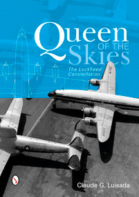 Queen of the Skies (The Lockheed Constellation) by Claude G. Luisada, 9780764346392