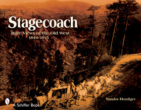 Stagecoach (Views of the Old West, 1849-1915) by Sandor Demlinger, 9780764321245