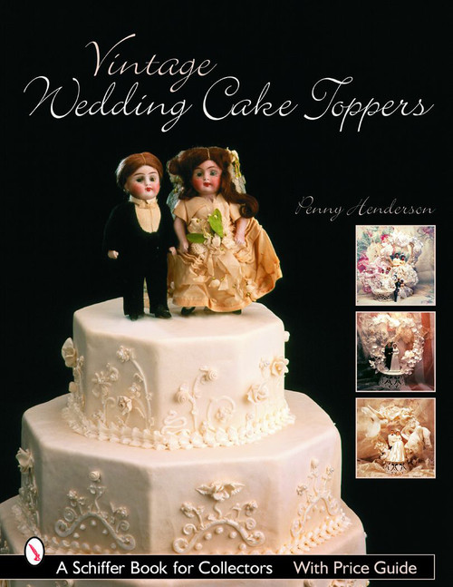 Vintage Wedding Cake Toppers by Penny Henderson, 9780764321726
