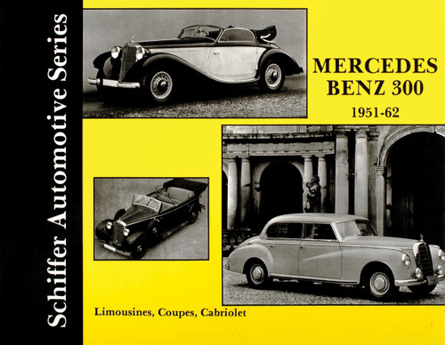 Mercedes Benz 300 1951-1962 by Schiffer Publishing, Ltd., 9780887402494