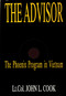 The Advisor (The Phoenix Program in Vietnam) by Lt. Col. John L. Cook (USA, Ret.), 9780764301377