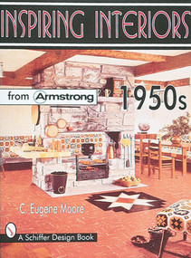 Inspiring Interiors 1950s (From Armstrong) by C. Eugene Moore, 9780764304583
