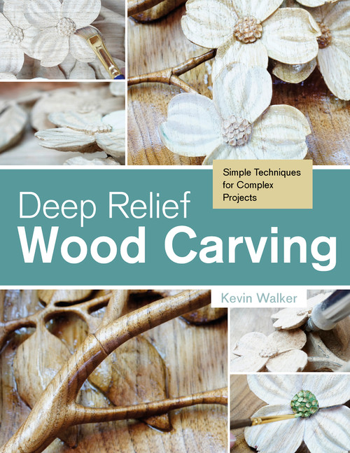 Deep Relief Wood Carving (Simple Techniques for Complex Projects) by Kevin Walker, 9780764348211