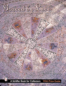 Graced by Lace (A Guide for Collectors of Antique Linen & Lace) by Debra Bonito, 9780764312694
