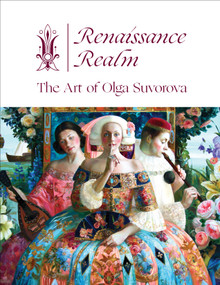 Renaissance Realm (The Art of Olga Suvorova) by Michael Fishel, 9780764360824