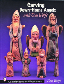 Carving Down-Home Angels with Tom Wolfe by Tom Wolfe, 9780764323263