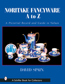 Noritake Fancywares A to Z (A Pictorial Record and Guide to Values) by David Spain, 9780764315077