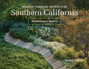 Regional Landscape Architecture: Southern California (Mediterranean Modern) by Jeffrey Head, 9780764358364
