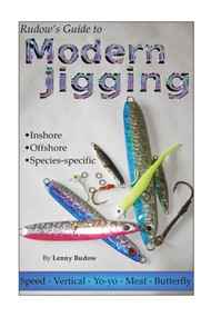 Rudow's Guide to Modern Jigging (*  Inshore  *  Offshore  *  Species-Specific) by Lenny Rudow, 9780978727871
