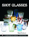 Shot Glasses by Mark Pickvet, 9780764320798