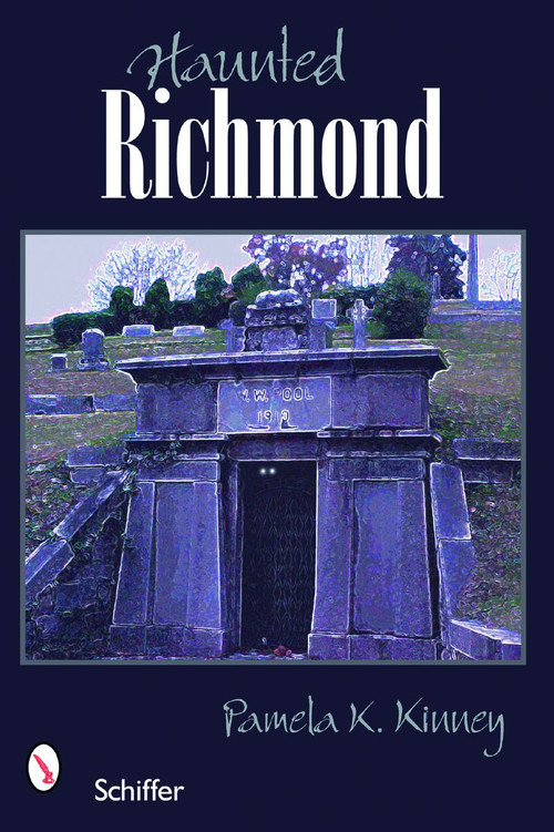 Haunted Richmond, Virginia by Pamela K. Kinney, 9780764327124
