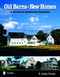 Old Barns - New Homes (A Showcase of Architectural Conversions) by E. Ashley Rooney, 9780764321320