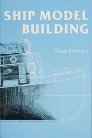 Ship Model Building by Gene Johnson, 9780870333699